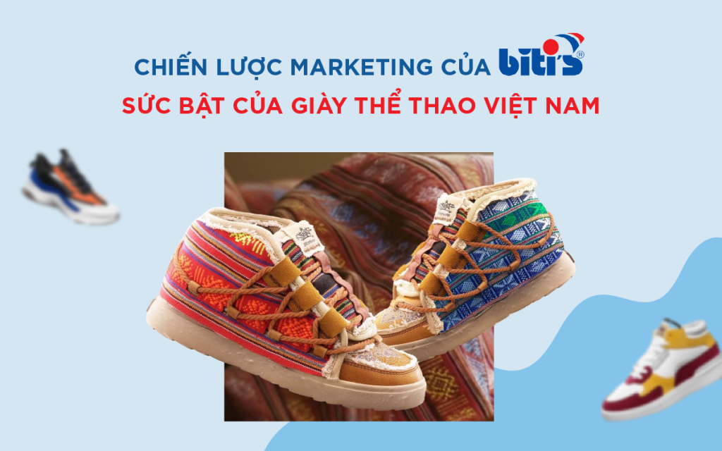 Chiến lược marketing của Bitis: Hành trình tái sinh thương hiệu Việt Biti's 1 chiến lược marketing của bitis